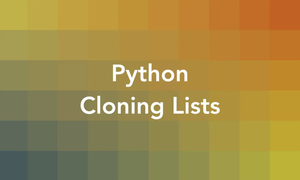 Cloning a List in Python (Deep Copy & Shallow Copy)