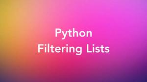 Filtering Lists in Python (4 Examples)
