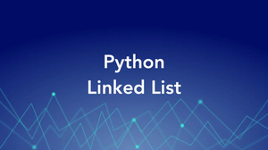 Python Linked Lists: Explanation & Examples