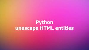 Python: How to unescape HTML entities in a string