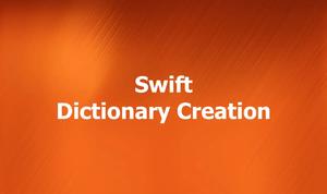 Creating Dictionaries in Swift (with Examples)