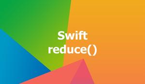 Swift reduce() method
