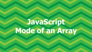 JavaScript: Find the mode of an array (the most common element)